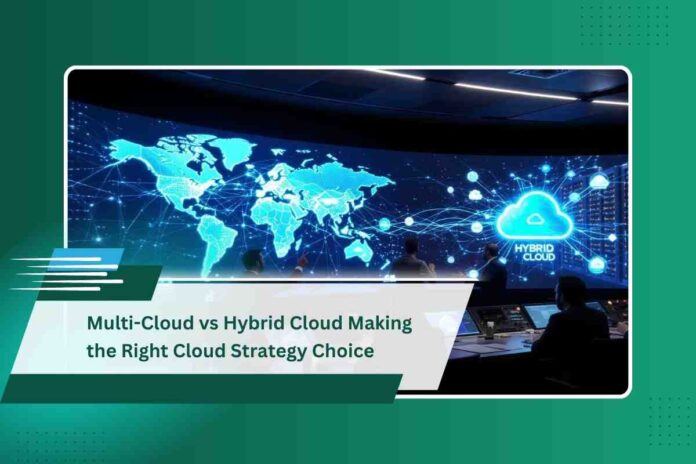 Multi-Cloud vs Hybrid Cloud Making the Right Cloud